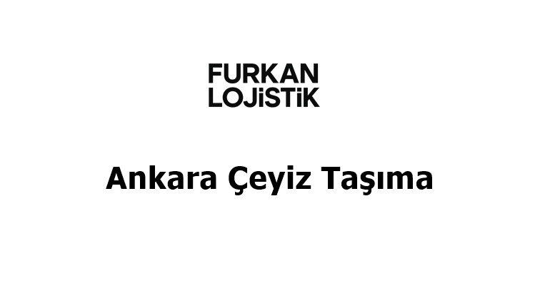 Ankara Çeyiz Taşıma