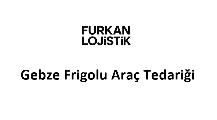 Gebze Frigolu Araç Tedariği