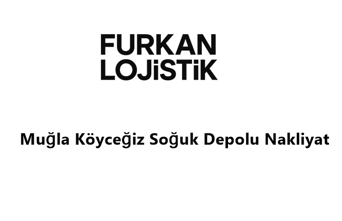 Muğla Köyceğiz Soğuk Depolu Nakliyat