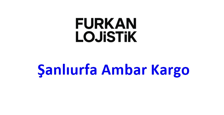 Şanlıurfa Ambar Kargo