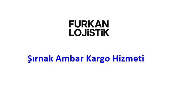 Şırnak Ambar Kargo Hizmeti